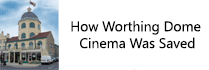 How Worthing Dome Cinema Was Saved